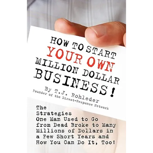 How to Start Your Own Million Dollar Business!
