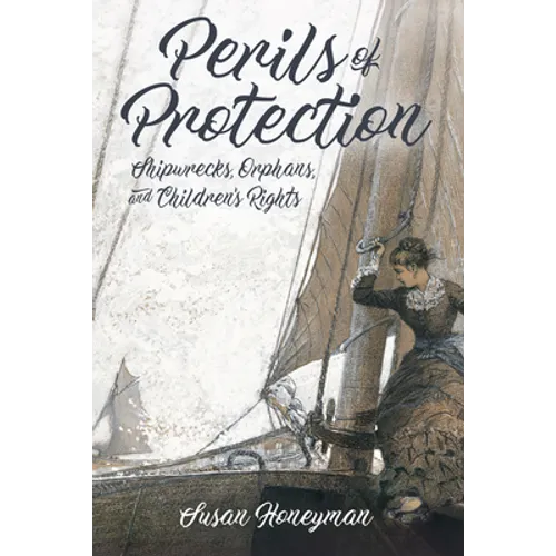 Perils of Protection: Shipwrecks, Orphans, and Children's Rights