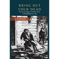 Bring Out Your Dead: The Great Plague of Yellow Fever in Philadelphia in 1793