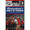 Connecticut's Girls of Summer: The Brakettes and the Falcons