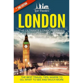 London: The Ultimate London Travel Guide By A Traveler For A Traveler: The Best Travel Tips; Where To Go, What To See And Much More