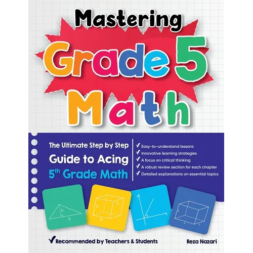 Mastering Grade 5 Math: The Ultimate Step by Step Guide to Acing 5th Grade Math