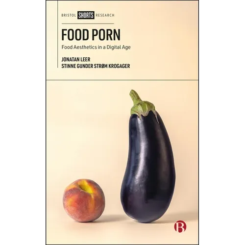 Food Porn: Food Aesthetics in a Digital Age