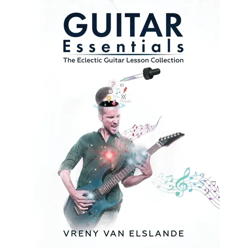 Guitar Essentials: The Eclectic Guitar Lesson Collection