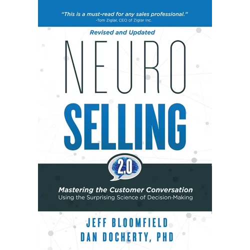 NeuroSelling 2.0: Mastering the Customer Conversation Using the Surprising Science of Decision-Making