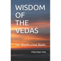 Wisdom of the Vedas: The World's First Books