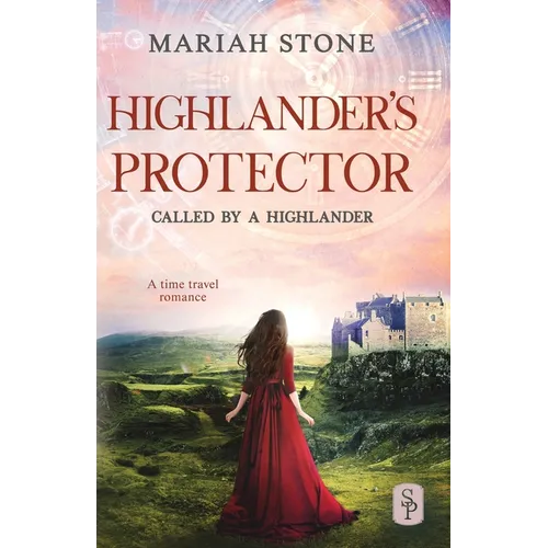 Highlander's Protector: A Scottish historical time travel romance (Called by a...
