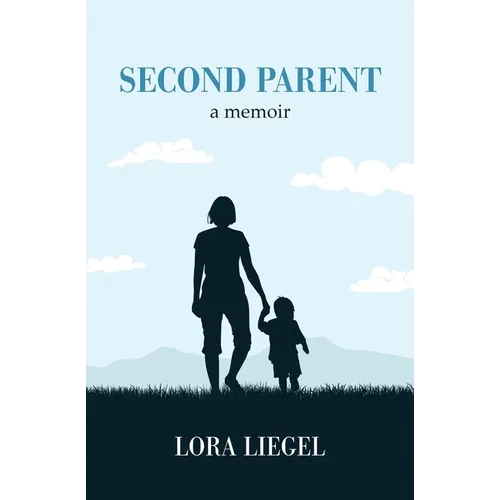Second Parent: a memoir