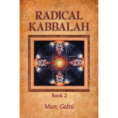 Radical Kabbalah Book 2
