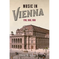 Music in Vienna: 1700, 1800, 1900