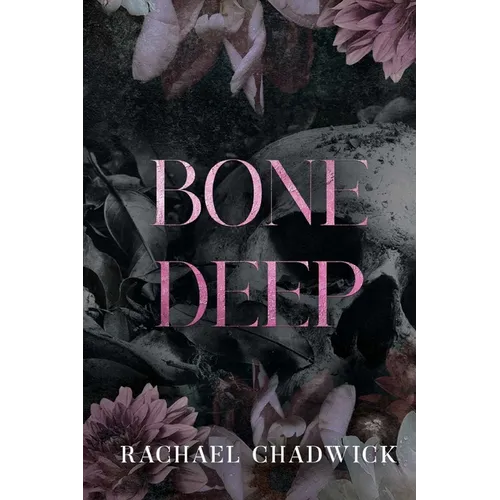 Bone Deep: A Psychological Dark Romance