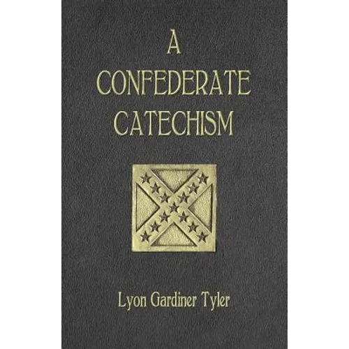 A Confederate Catechism