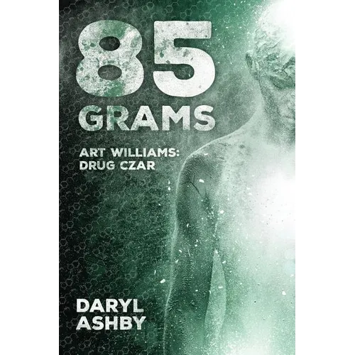 85 Grams: The Story of Art Williams - Drug Czar