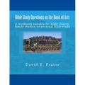 Bible Study Questions on the Book of Acts: A workbook suitable for Bible classes, family studies, or personal Bible study