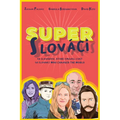 Super Slovaks: 50 Slovaks Who Changed the World