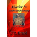 Murder in Southwest Baltimore: Joe Roy Metheny