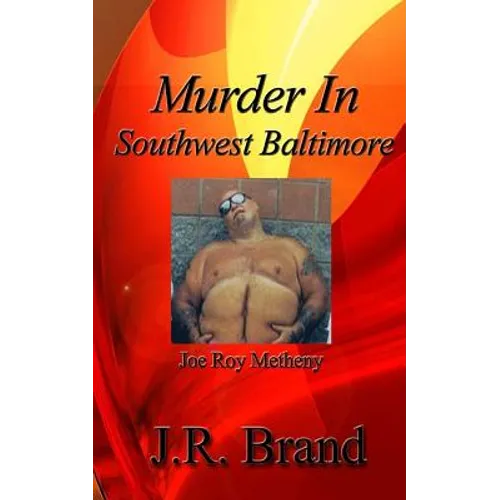Murder in Southwest Baltimore: Joe Roy Metheny