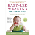 Baby-Led Weaning, Completely Updated and Expanded Tenth Anniversary Edition: The Essential Guide - How to Introduce Solid Foods and Help Your Baby to