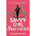SavvyGirl Success: Planting the Seeds to Evolve into a Successful Whole Woman