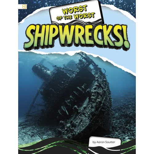 Worst of the Worst Shipwrecks!