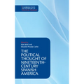 The Political Thought of Nineteenth-Century Spanish America
