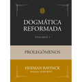 Dogmática Reformada Volumen 1: Prolegómenos