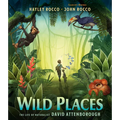 Wild Places: The Life of Naturalist David Attenborough
