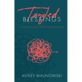 Tangled Blessings: A Story of Blessings Through My Tangled Mess
