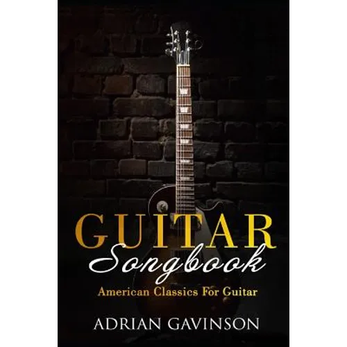 Guitar Songbook: American Classics for Guitar