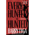 Every Hunter Is Hunted