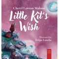 Little Kit's Wish: A Touching Story About Finding Your Heart's Desire for Young Readers