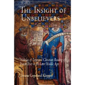 The Insight of Unbelievers: Nicholas of Lyra and Christian Reading of Jewish Text in the Later Middle Ages