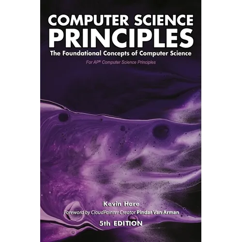 Computer Science Principles: The Foundational Concepts of Computer Science - For AP(R) Computer Science Principles