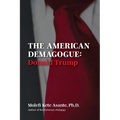 The American Demagogue, Donald Trump -Revised Ed.