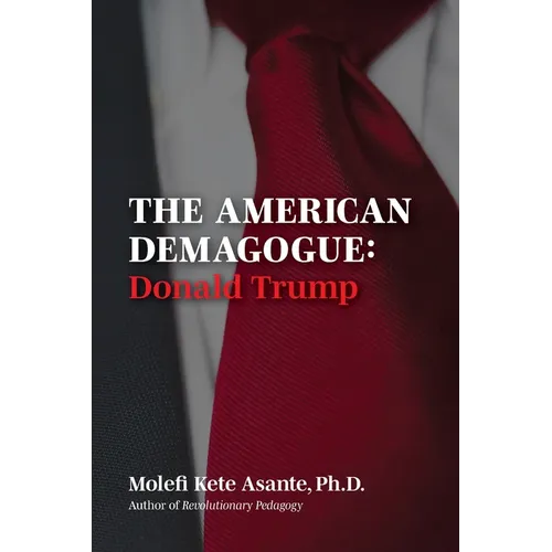 The American Demagogue, Donald Trump -Revised Ed.