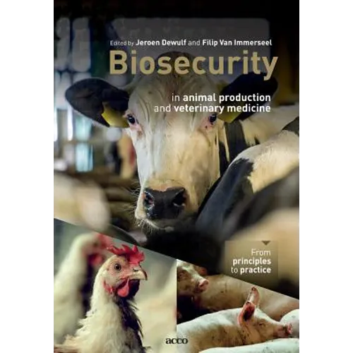 Biosecurity in animal production and veterinary medicine: From principles to practice
