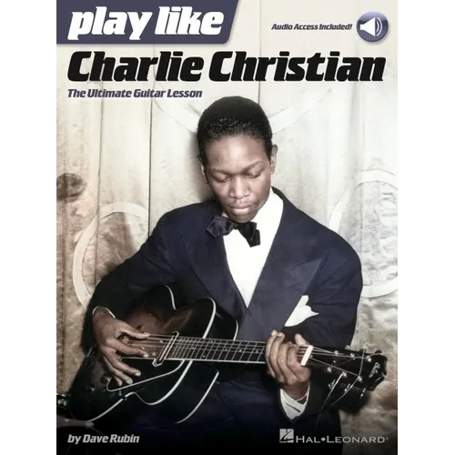 Play Like Charlie Christian: The Ultimate Guitar Lesson - Book with Online Audio Tracks by Dave Rubin