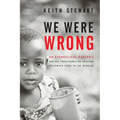 We Were Wrong: An Evangelical Pastor's Radical Transformation Through Following Jesus In The Margins