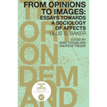 From Opinions to Images: Essays Towards a Sociology of Affects