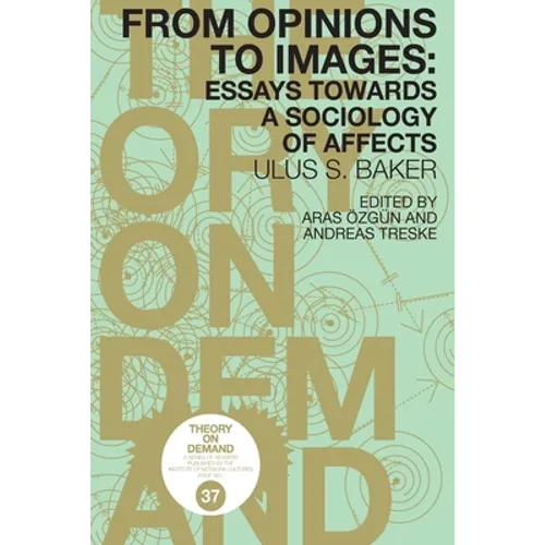 From Opinions to Images: Essays Towards a Sociology of Affects