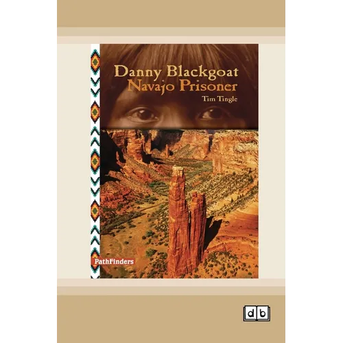 Danny Blackgoat, Navajo Prisoner [Dyslexia-friendly edition]