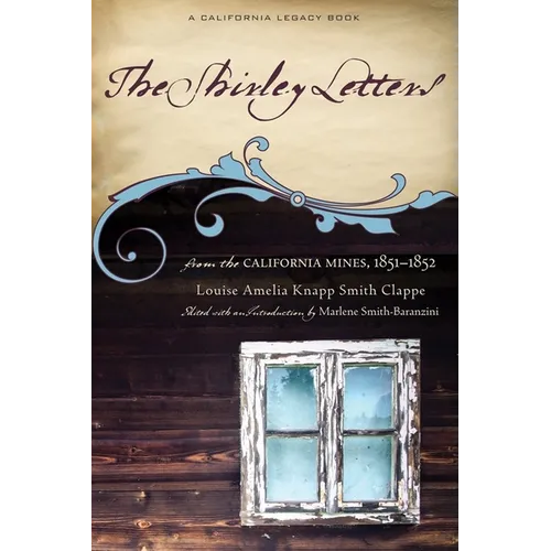 The Shirley Letters: From the California Mines, 1851-1852