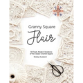 Granny Square Flair UK Terms Edition: 50 Fresh, Modern Variations of the Classic Crochet Square