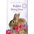 Rabbit at the Sliding Door: Chloe's Story