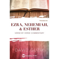 Ezra, Nehemiah, & Esther: Verse by Verse Commentary