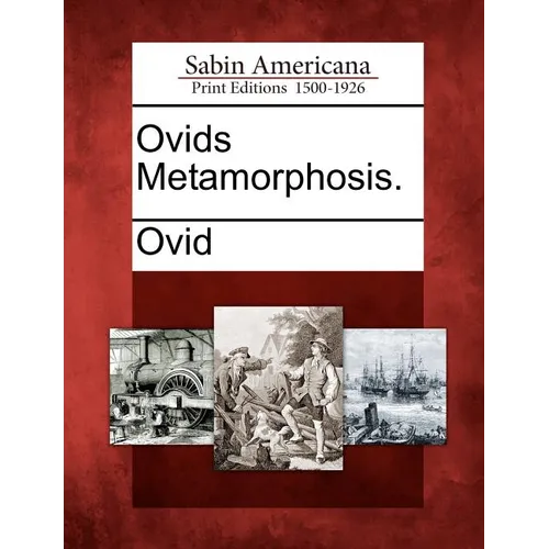 Ovids Metamorphosis.