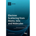Electron Scattering from Atoms, Ions and Molecules