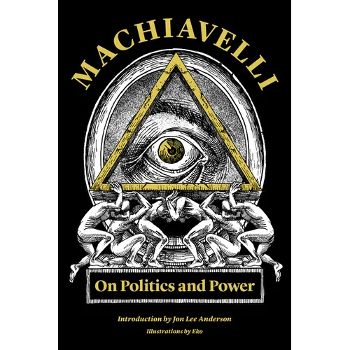 Machiavelli: On Politics and Power