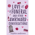 Love at a Funeral and Other Awkward Conversations