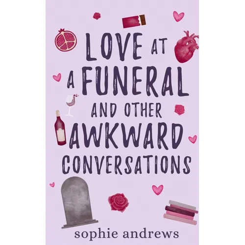 Love at a Funeral and Other Awkward Conversations